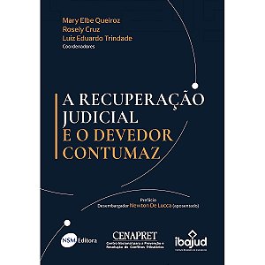 A Recuperação Judicial e o Devedor Contumaz