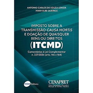 Imposto sobre a Transmissão Causa Mortis e Doação de Quaisquer Bens ou Direitos (ITCMD) - Comentários à Lei Complementar n. 227/2026 (arts. 146 a 164)