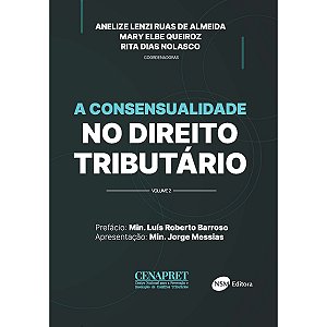 A Consensualidade no Direito Tributário - vol. 2