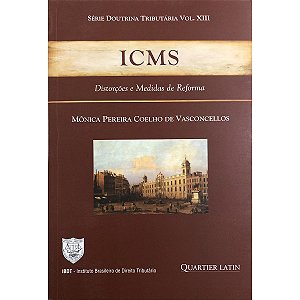 ICMS - Distorções e Medidas de Reforma