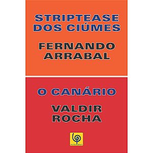 Striptease dos Ciúmes / O Canário