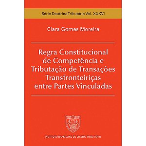 Regra Constitucional de Competência e Tributação de Transações Fronteiriças entre Partes Vinculadas