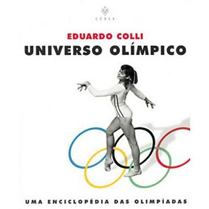 Universo Olímpico - Uma Enciclopédia Das Olimpíadas