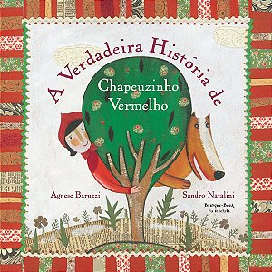 A Verdadeira História de Chapeuzinho Vermelho - Livro Infantil