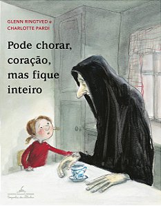 Pode chorar, coração, mas fique inteiro - Livro Infantil