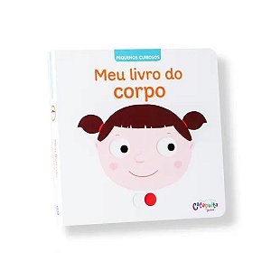 Meu livro do Corpo Pequenos Curiosos - Livro Educativo Catapulta