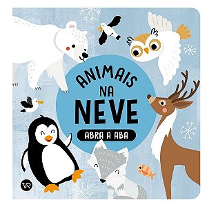 Abra a Aba: Animais na Neve - Livro Infantil VR Editora