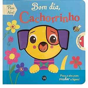 Bom dia, Cachorrinho  - Livro Infantil VR Editora