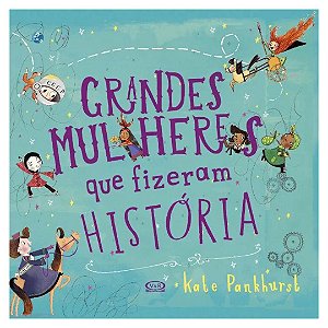 Grandes Mulheres que Fizeram História - Livro Infantil VR Editora