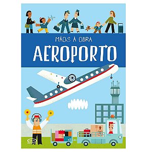 Mãos a Obra: Aeroporto - Livro Brinquedo VR Editora