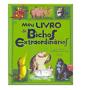Meu Livro de Bichos Extraordinários - Livro Infantil VR Editora