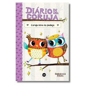 Diário de uma Coruja 4: Coruja Nova no Pedaço - Livro Infantil VR Editora