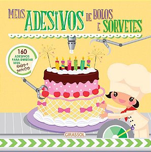 Meus Adesivos de Bolos e Sorvetes: Um Doce de Adesivo - Livro Infantil