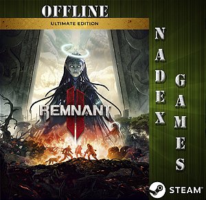 Remnant II Ultimate Edition Steam Offline + JOGO BRINDE (DESCRIÇÃO DO ANUNCIO)