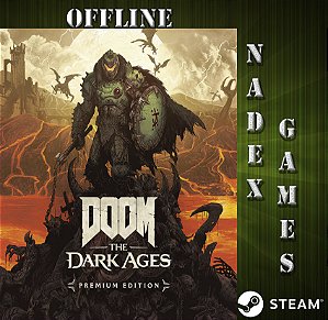 DOOM: The Dark Ages - Premium Edition Steam Offline + JOGO BRINDE (DESCRIÇÃO DO ANUNCIO)