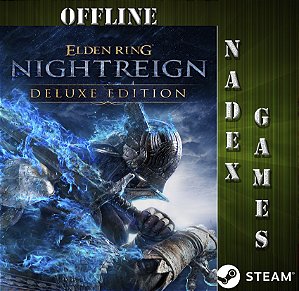 ELDEN RING NIGHTREIGN Deluxe Edition Steam Offline + JOGO BRINDE NA MESMA CONTA