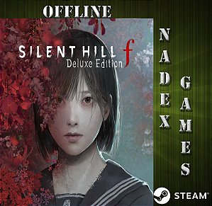 SILENT HILL f - Deluxe Edition Steam Offline + JOGO BRINDE (DESCRIÇÃO DO ANUNCIO)