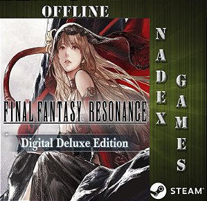 FINAL FANTASY RESONANCE Digital Deluxe Edition Steam Offline + JOGO BRINDE (DESCRIÇÃO DO ANUNCIO)
