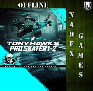 Tony Hawks Pro Skater 1+2 Digital Deluxe Epic Offline + JOGO BRINDE
