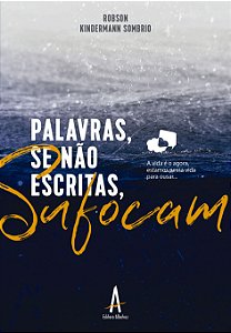 Palavras, se não escritas, sufocam