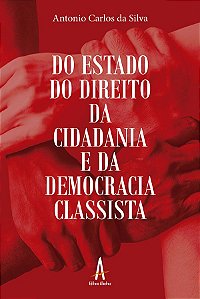 Do Estado do Direito da Cidadania e da Democracia Classista