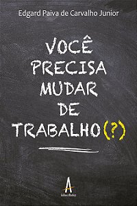 Você precisa mudar de trabalho(?)