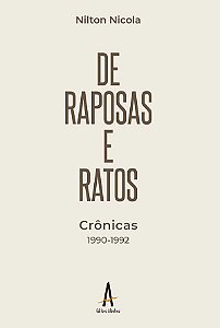 De raposas e ratos  C r ô n i c a s – 1 9 9 0 - 1 9 9 2