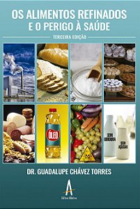 Os alimentos refinados e o perigo à saúde