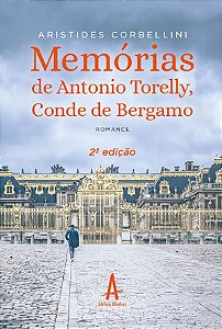 Memórias de Antonio Torelly Conde de Bergamo 2ª edição