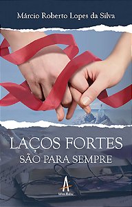 Laços fortes são para sempre