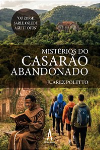 Mistérios do Casarão Abandonado