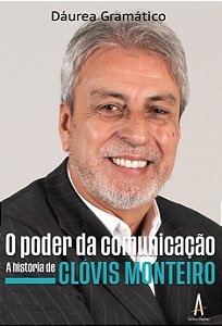 O poder da comunicação - A história de Clóvis Monteiro