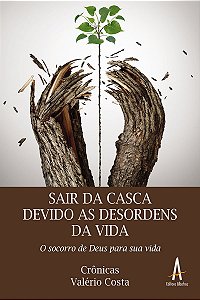 Sair da Casca Devido as Desordens da Vida - O Socorro de Deus para sua Vida