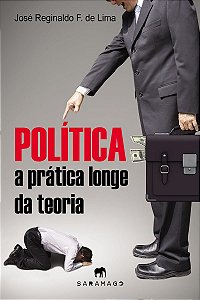 Política - a prática longe da teoria