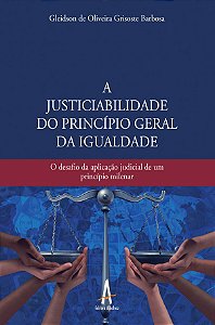 A Justiciabilidade do Princípio Geral da Igualdade