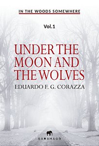 In the woods somewhere - Under the Moon and the Wolves