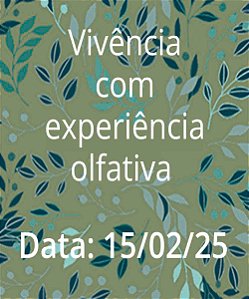 Data 15/02/2025 - Vivência nos Campos do Pantaleão com experiência olfativa guiada