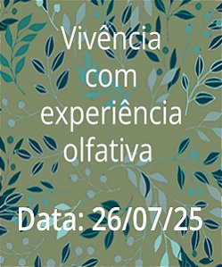 Data 26/07/2025 - Vivência nos Campos do Pantaleão com experiência olfativa guiada