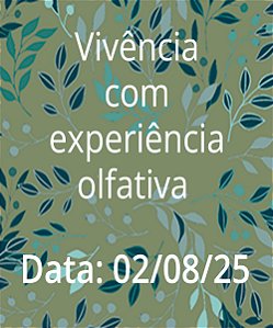 Data 02/08/2025 - Vivência nos Campos do Pantaleão com experiência olfativa guiada