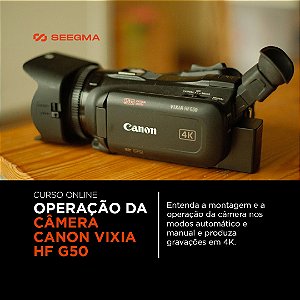 Curso Operação da Camera Canon Vixia HF G50