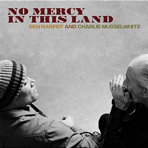 LP Vinil Ben Harper Charlie Musselwhite No Mercy This Land