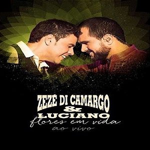 Cd  Zezé Di Camargo E Luciano  Flores Em Vida