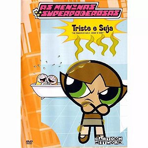 Dvd As Meninas Superpoderosas - Triste E Suja