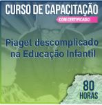 (Cód.14) CURSO DE CAPACITAÇÃO - Piaget descomplicado na Educação Infantil
