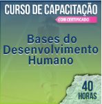 (Cód.16) CURSO DE CAPACITAÇÃO - Bases do Desenvolvimento Humano