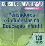 (Cód.19) CURSO DE CAPACITAÇÃO - Pensadores e influências na Educação Infantil