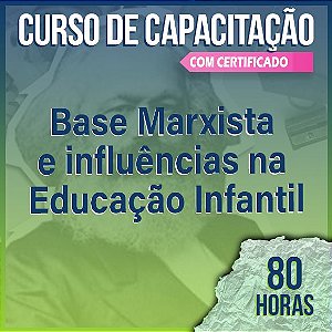 (Cód 22) Base Marxista e Influências na Educação Infantil