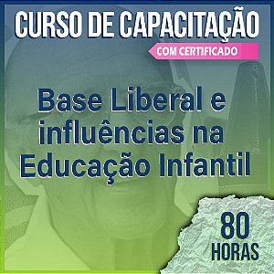 (Cód 23) Base Liberal e Influências na Educação Infantil