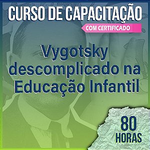 (Cód 26) Vygotsky Descomplicado na Educação Infantil