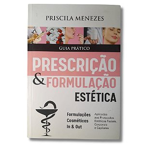 Livro Guia Prático Prescrição e Formulação Estética